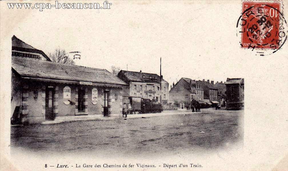 8 - Lure. - La Gare des Chemins de fer Vicinaux. - Départ d'un Train.